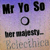 her majesty...Eclecthica