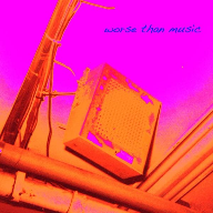 Worse Than Music (Early Jetwelder 1996-2004)